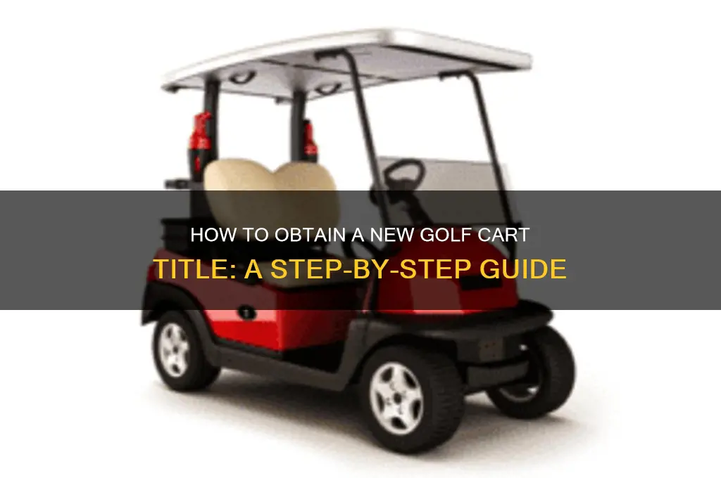 how do i get a new golf cart title