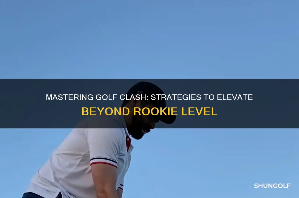 how do i go past rookie in golf clash