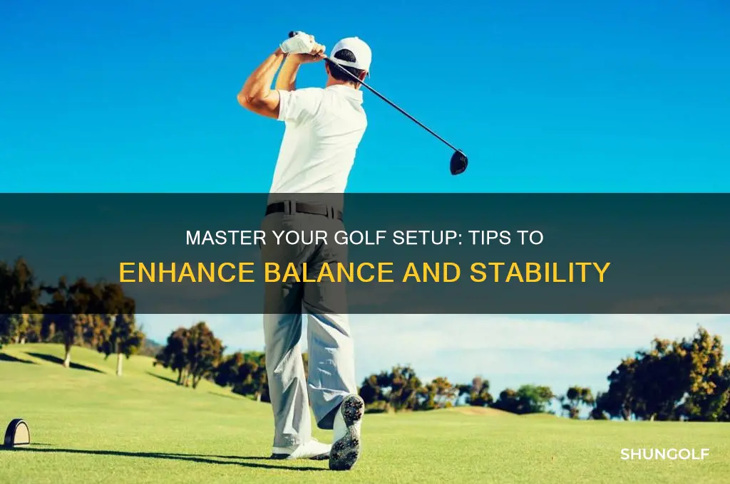 how do i improve my balance in my golf setup
