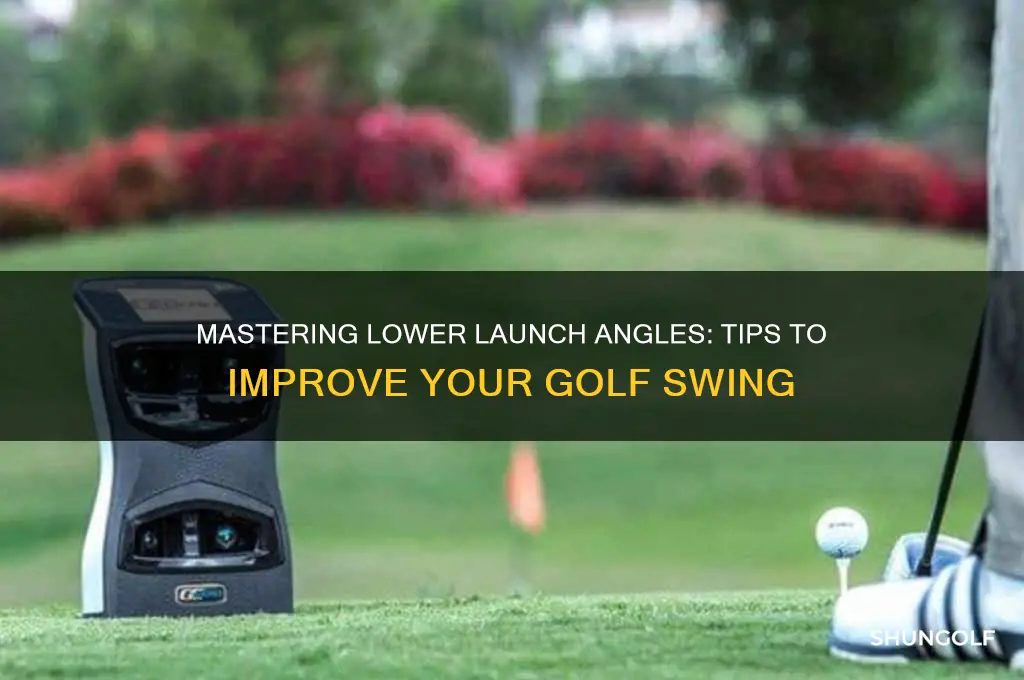 how do i lower my launch angle in golf