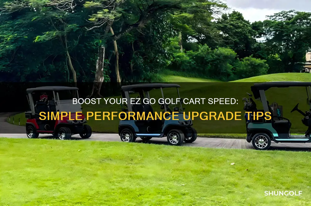 how do i make my ez go golf cart faster