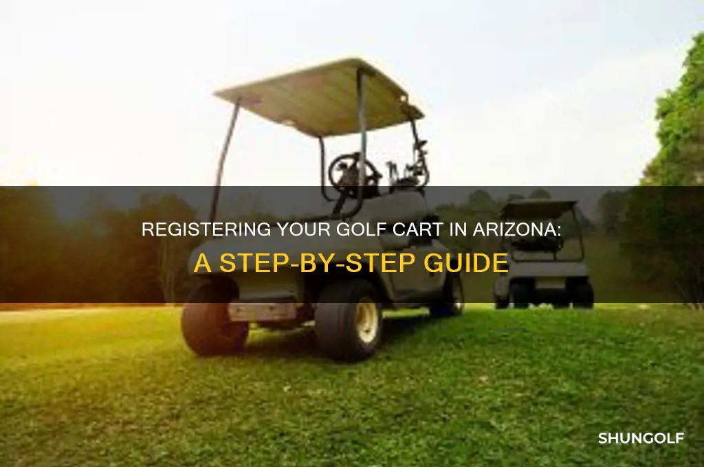 how do i register a golf cart in arizona