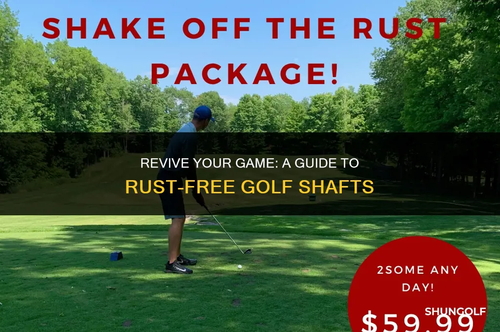 how do i remove rust from my golf shafts