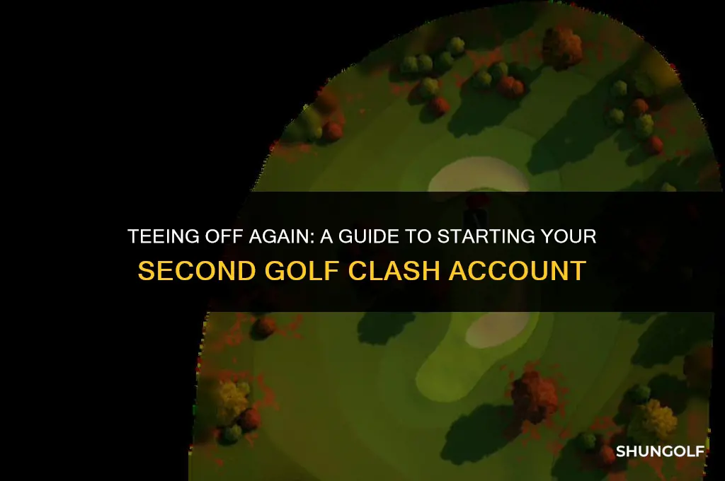 how do i start a 2nd accounto on golf clash