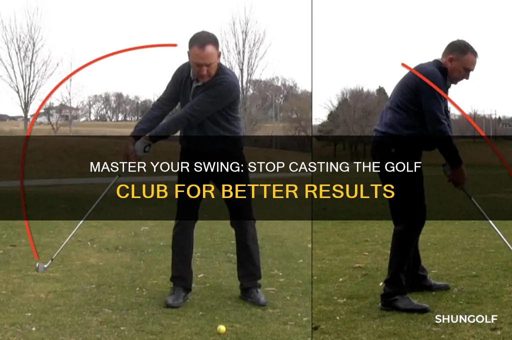 how do i stop casting the golf club