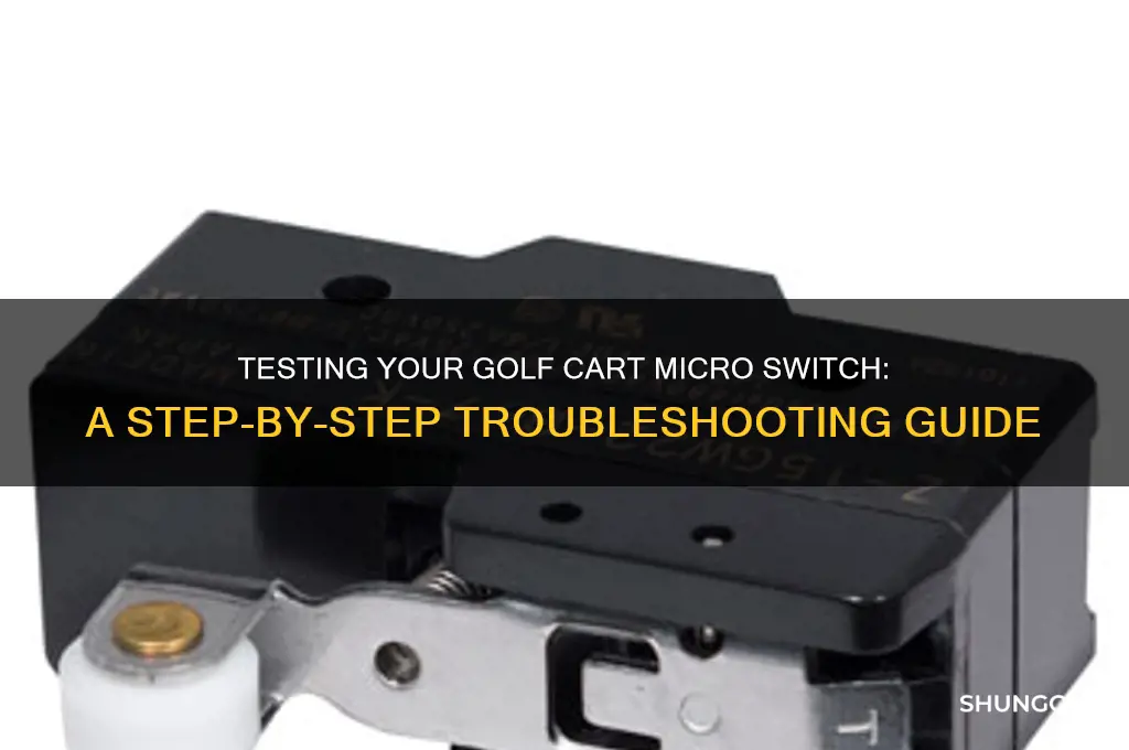 how do i test my golf cart micro switch