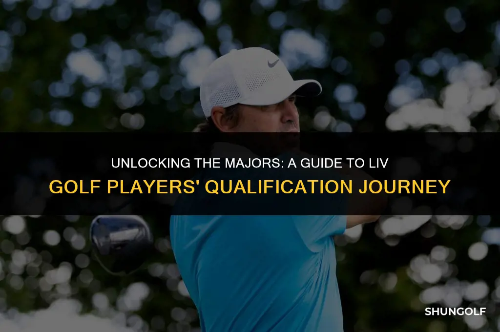 how do liv golf players qualify for majors
