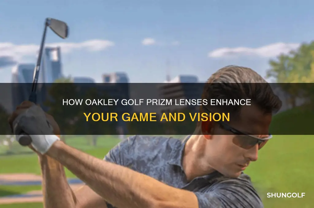 how do oakley golf prizm lenses work