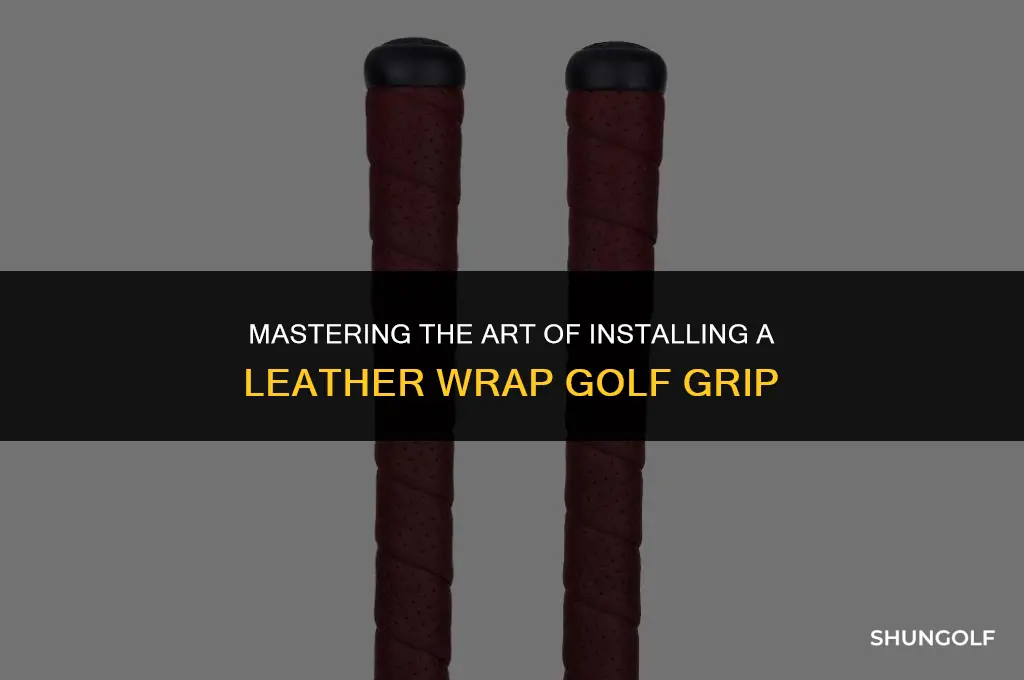 how do put on a leather wrap golf grip