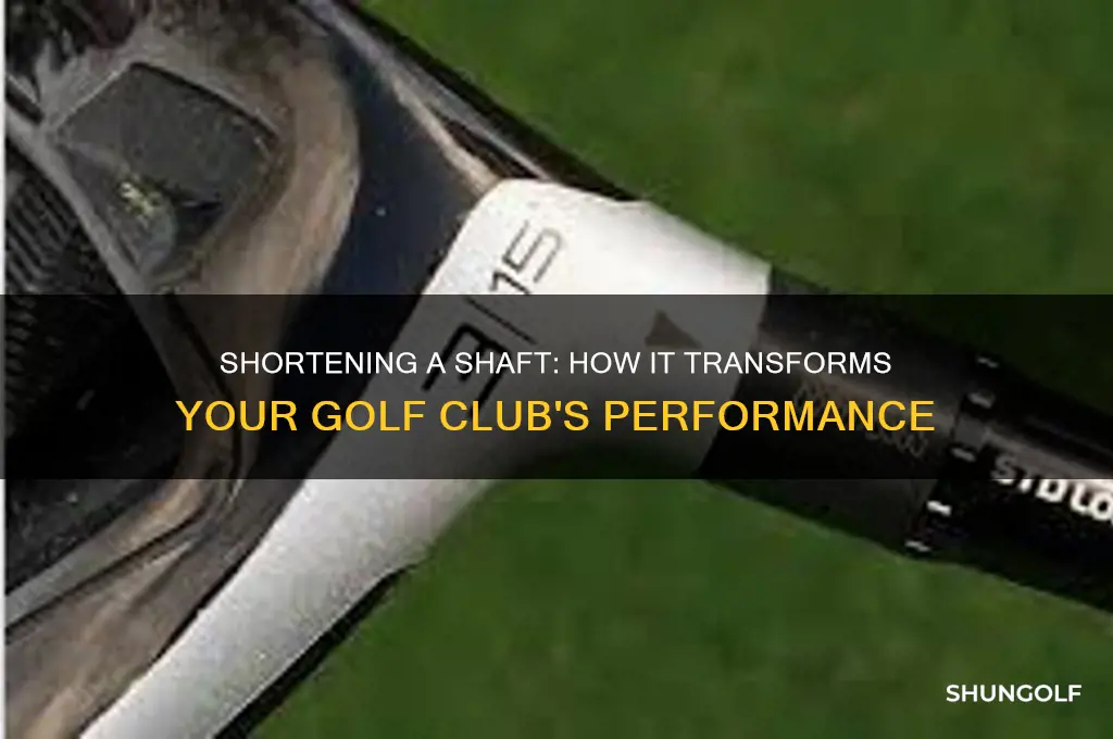 how do shorting a shaff change a golf club