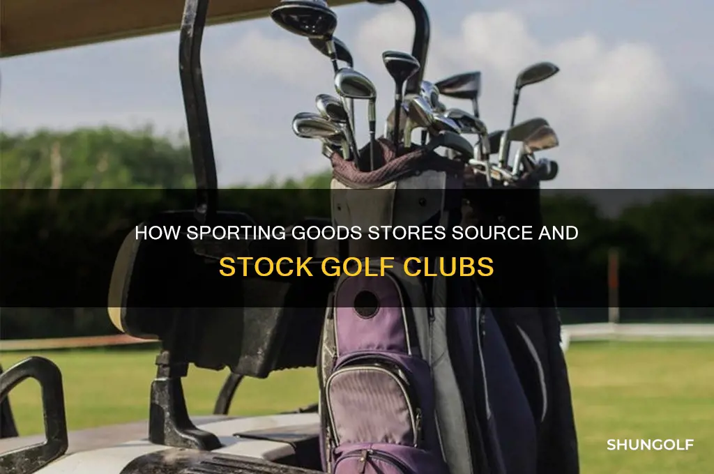 how do sporting goods stores get golf clubs