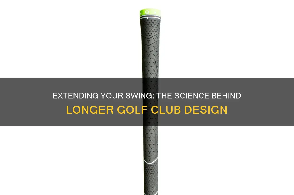 how do they make golf clubs longer