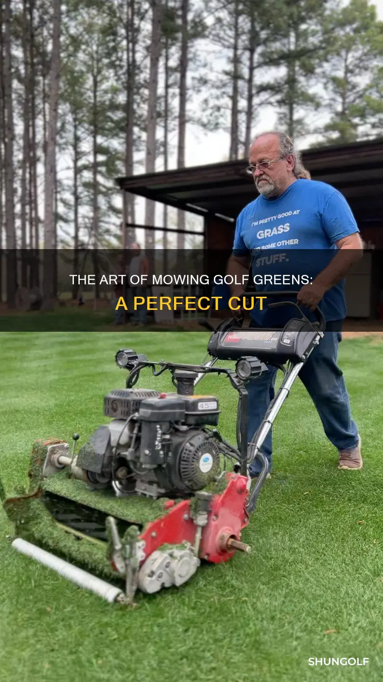 how do they mow golf greens
