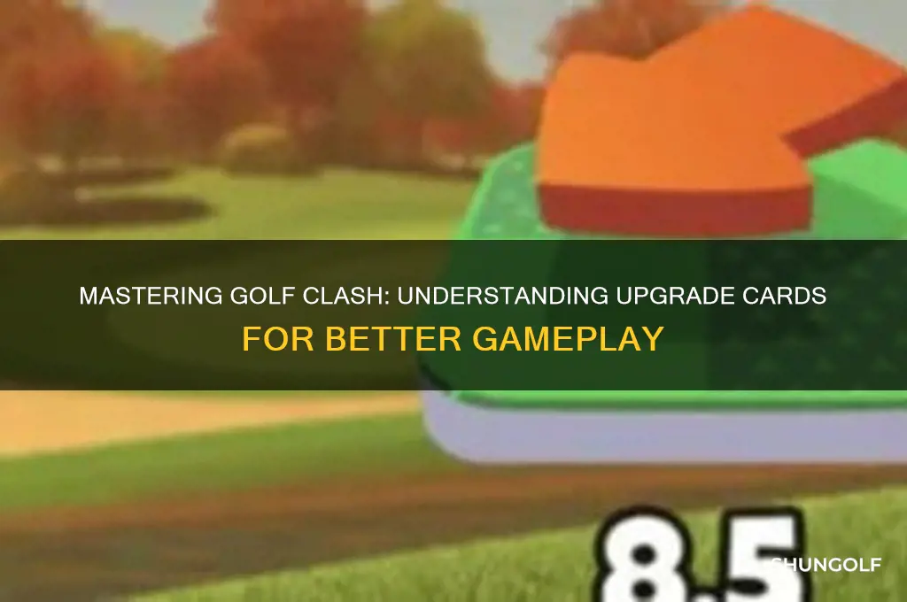 how do upgrade cards work in golf clash