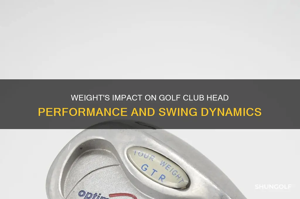 how do weight affect golf club head
