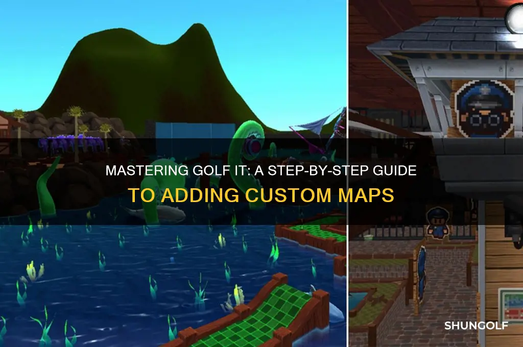 how do you add custom maps to golf it