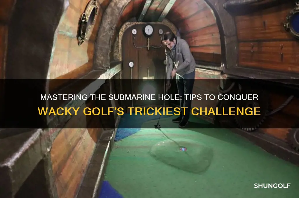 how do you beat the submarine in wacky golf