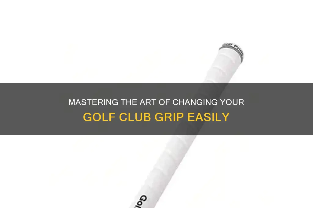 how do you change a golf club grip