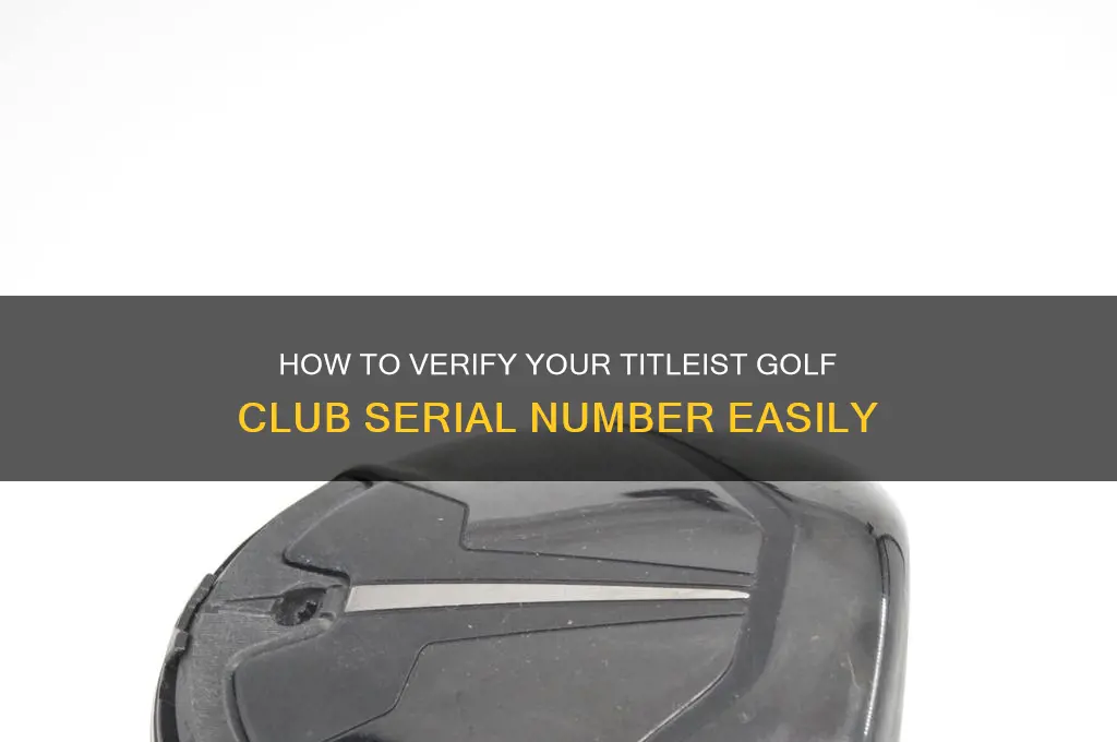 how do you check a titeilist golf club serial number