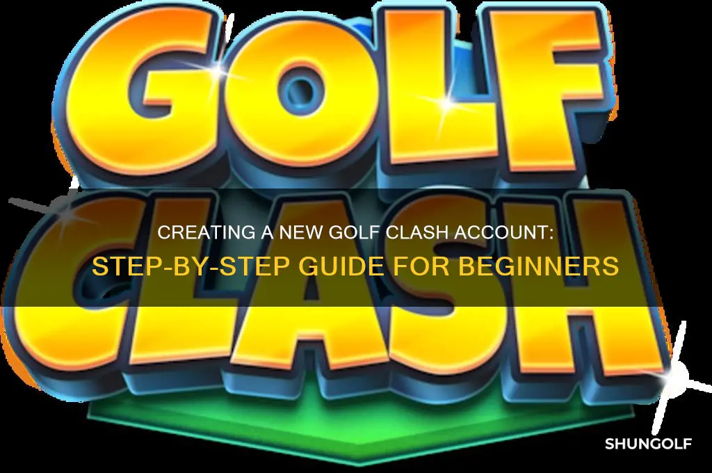 how do you creat a new golf clash account