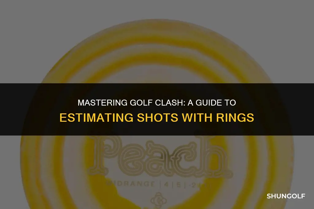 how do you estimaste golf clash shots with rings