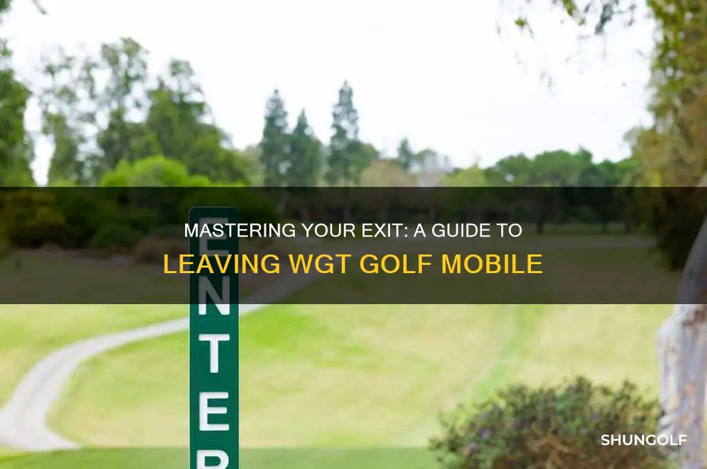 how do you exit wgt golf mobile