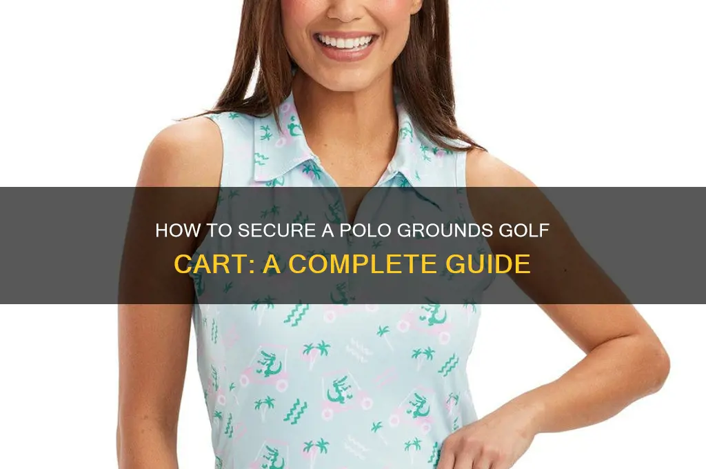 how do you get the polo grounds golf cart