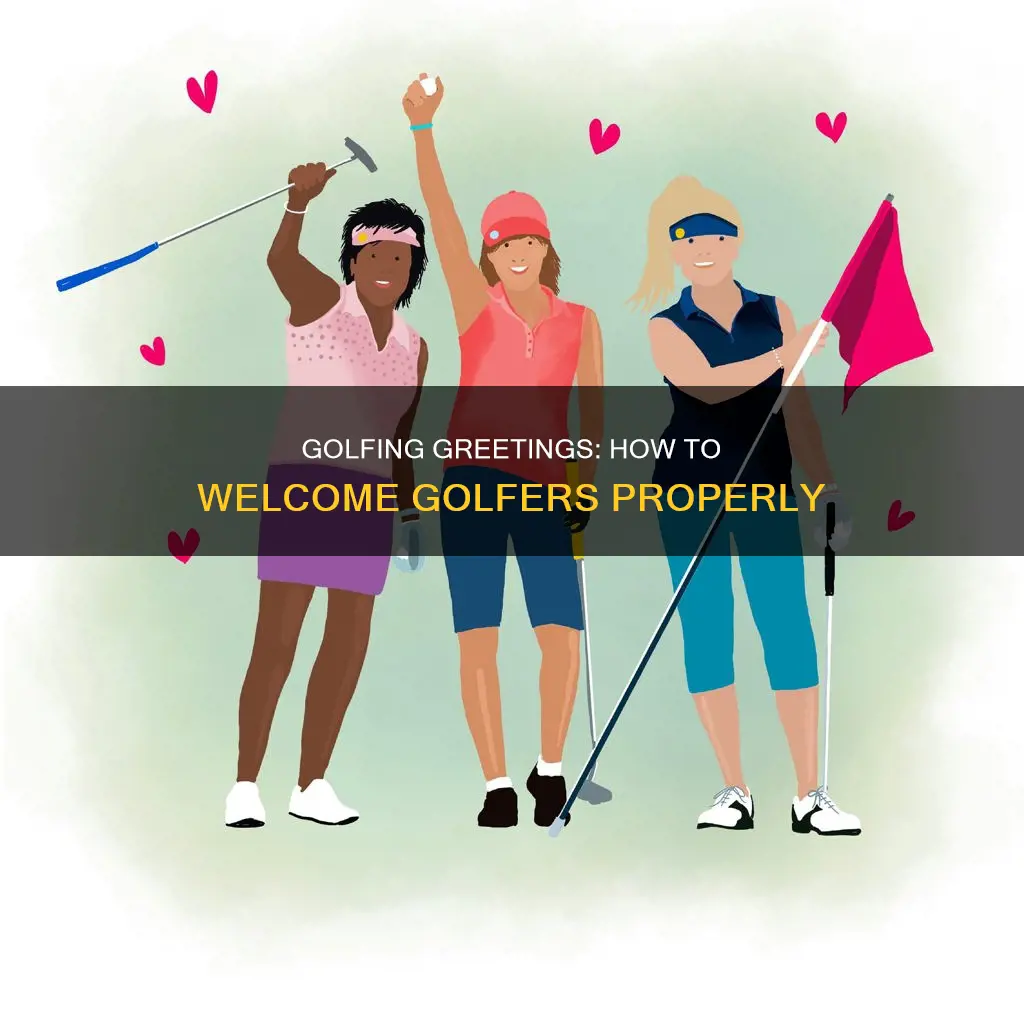 how do you greet a golfer