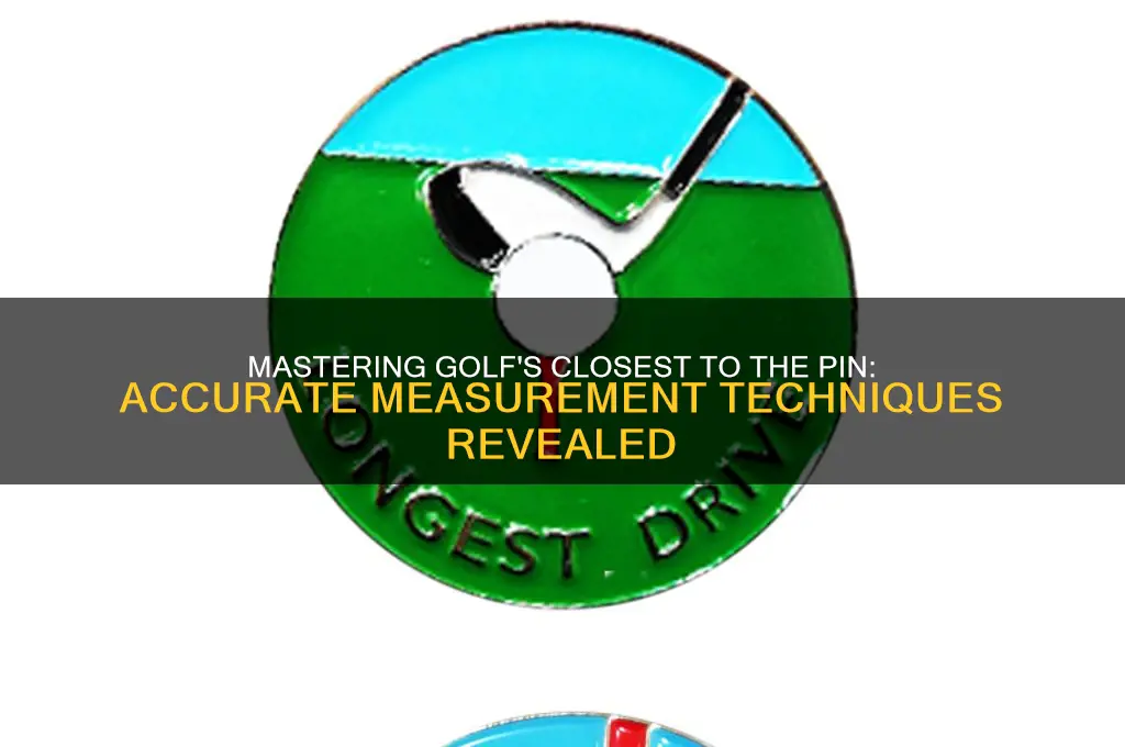 how do you measure closest to the pin in golf