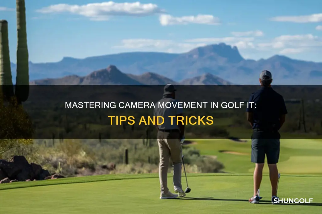 how do you move the camera on golf it