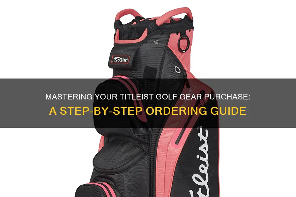 how do you order off the titleist golf website