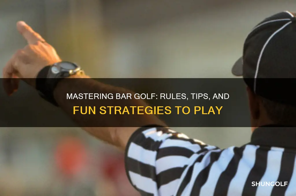 how do you play bar golf
