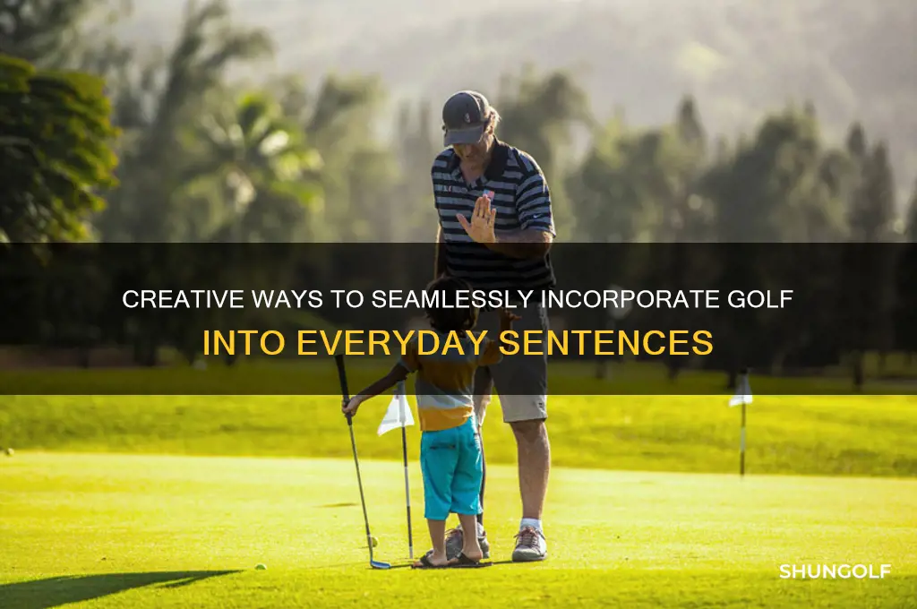 how do you put golf in a sentence