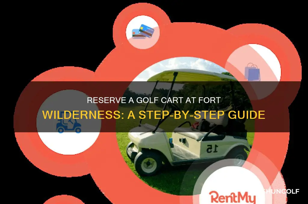 how do you reserve a golf cart at fort wilderness