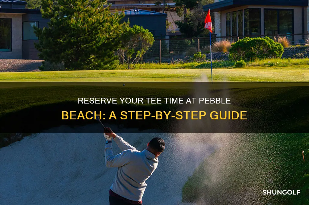 how do you reserve golfing at pebble beach