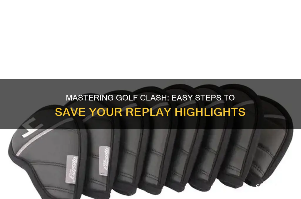 how do you save a golf clash replay