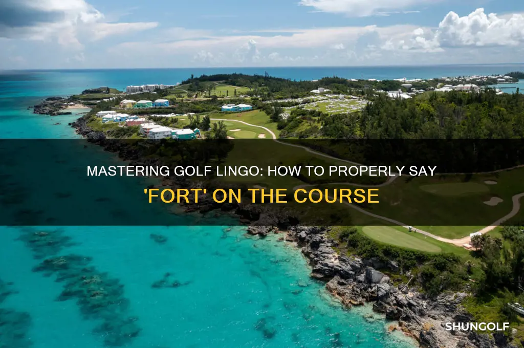 how do you say fort in golf