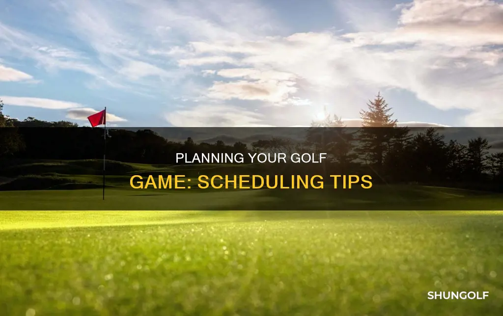 how do you shcedule golf