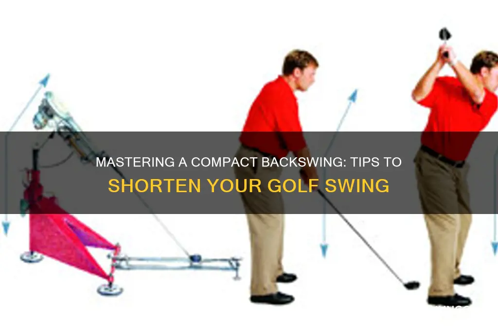 how do you shorten your backswing in golf