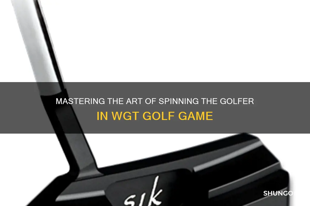 how do you spin the golfer in wgt
