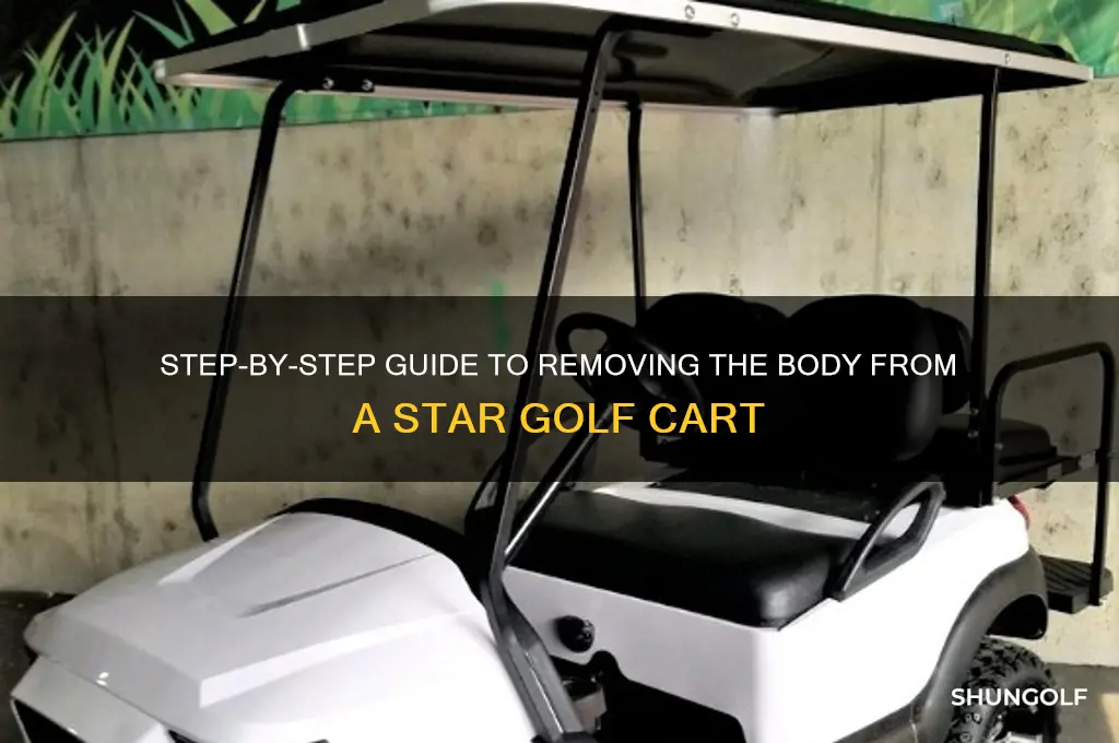 how do you take body off a star golf cart