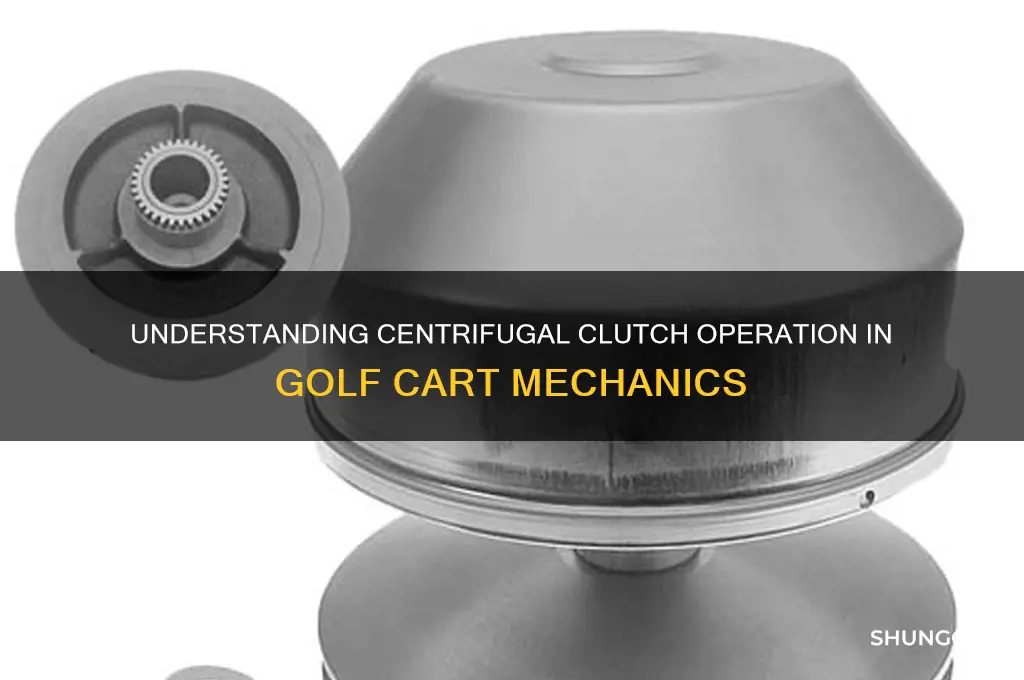 how does a centrifugal clutch work on a golf cart