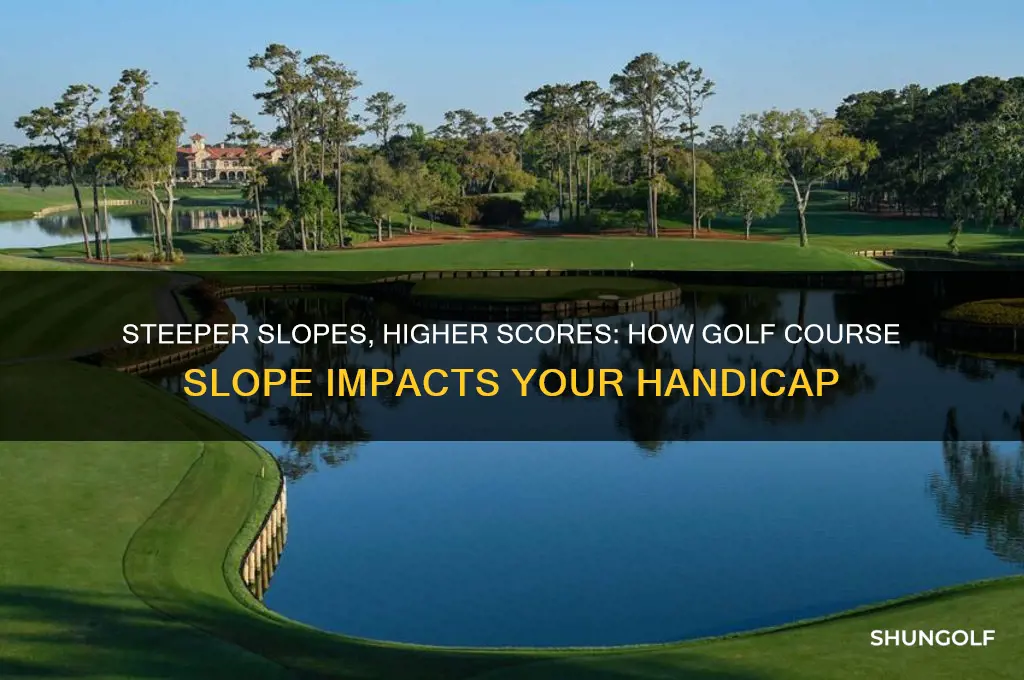 how does a higher slope golf course affect your handicap