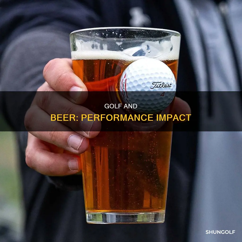 how does beer affect golf