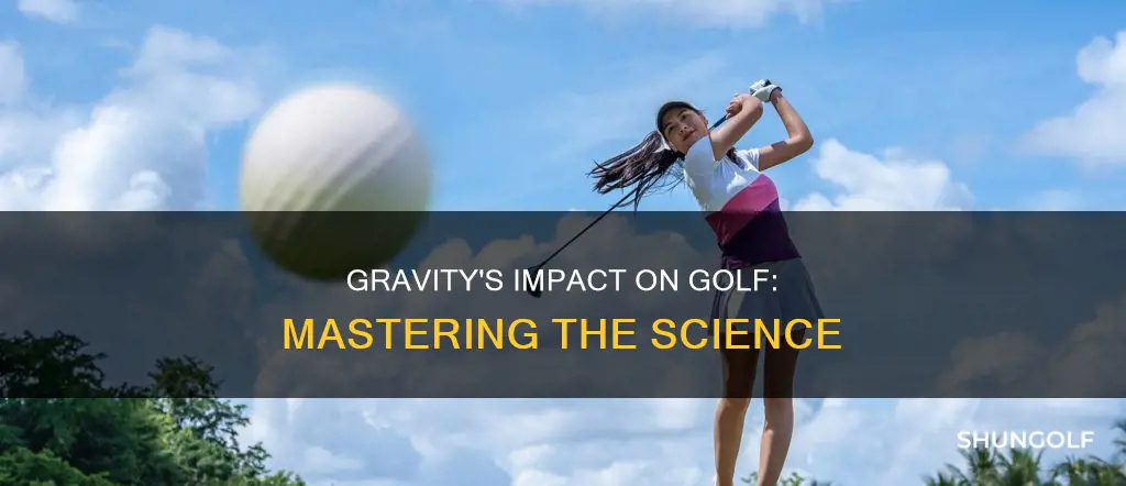 how does gravity affect golf