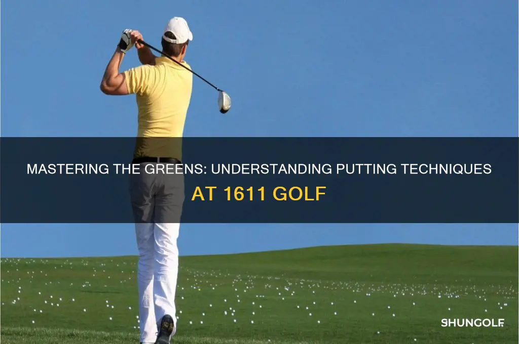 how does putting work at 1611 golf