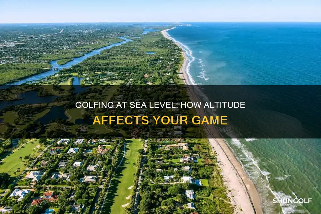 how does sea level affect golf