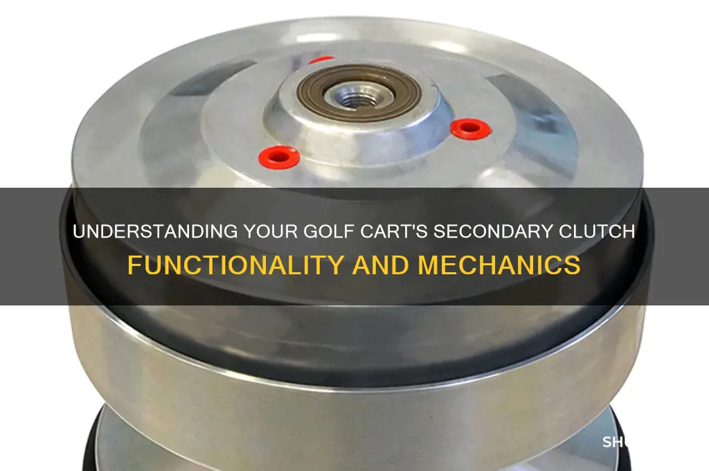 how does secondary clutch work on my golf cart