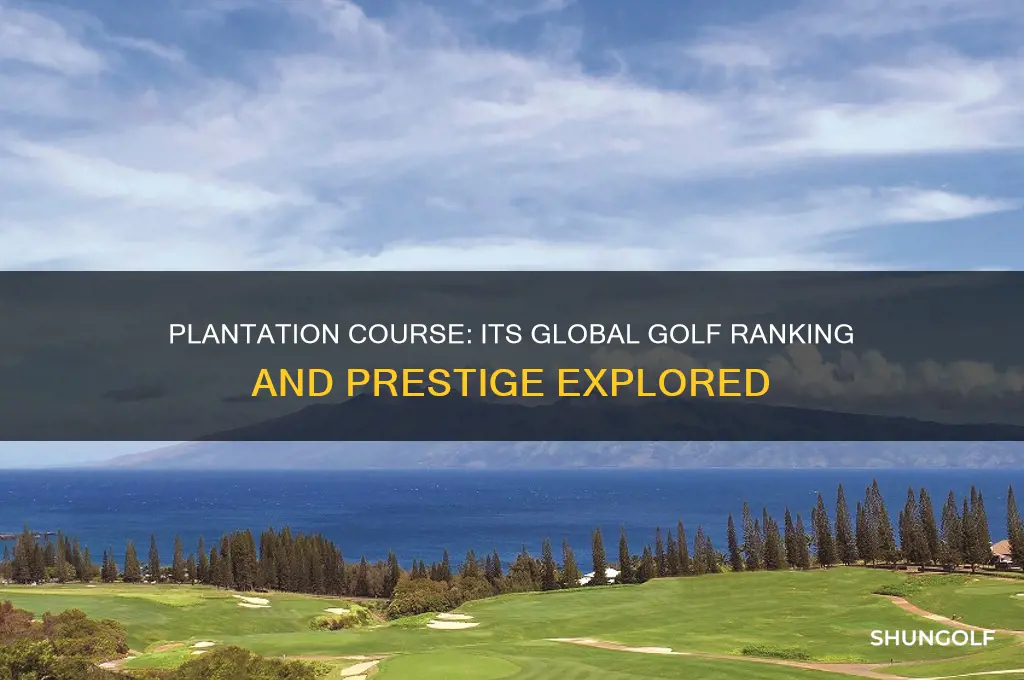 how does the plantation course rank in world golf