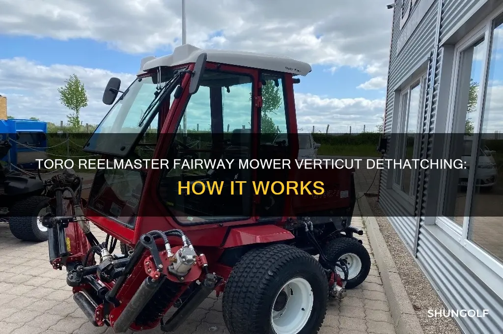 how does toro reelmaster fairway golf mower verticut dethatching work